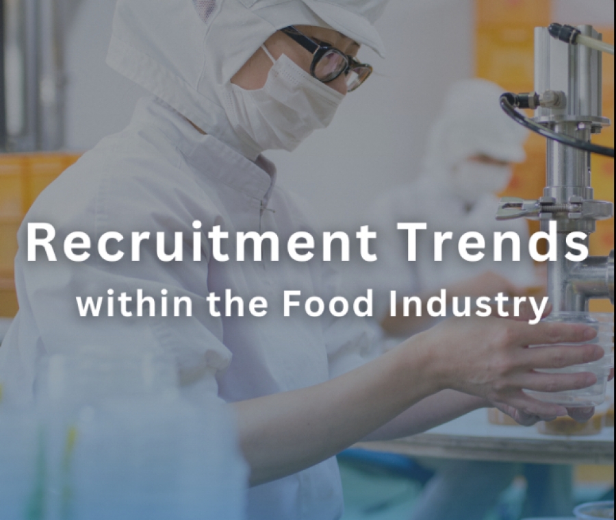 Recruitment Trends within the Food Industry